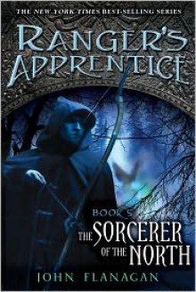 The Sorcerer of the North: Book Five - John Flanagan