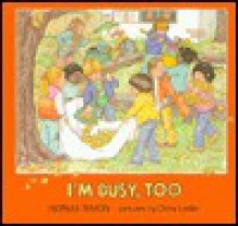 I'm Busy, Too - Kathleen Tucker, Dora Leder