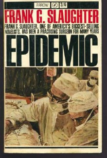 Epidemic! - Frank G. Slaughter