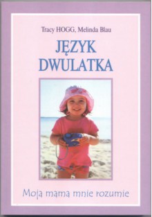 Język dwulatka - Tracy Hogg, Melinda Blau