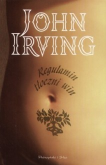 Regulamin tłoczni win - John Irving