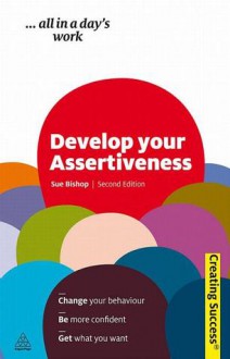 Develop Your Assertiveness - Sue Bishop