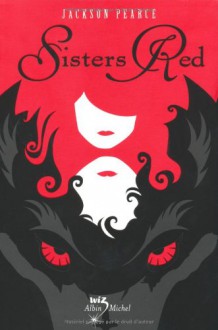 Sisters Red - Jackson Pearce, Patricia Reznikov