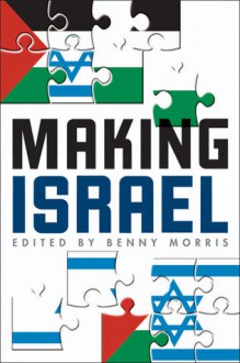 Making Israel - Benny Morris