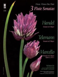 Music Minus One Flute or Alto Recorder: Handel; Marcello; Telemann Three Sonatas in F Major for Flute, Harpsichord and Viola da Gamba (Book & CD) - Music Minus One