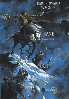 Kane : l'intégrale, Tome 3 : Kane : l'intégrale, Tome 3 - Karl Edward Wagner, Patrick Marcel