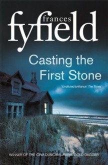 Casting the First Stone - Frances Fyfield