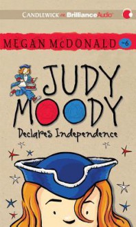 Judy Moody Declares Independence (Book #6) - Megan McDonald, Barbara Rosenblat