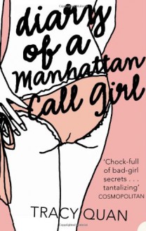 The Diary Of A Manhattan Call Girl - Tracy Quan