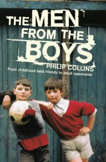 The Men from the Boys - Philip Collins