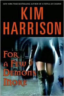 For a Few Demons More - Kim Harrison