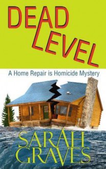 Dead Level - Sarah Graves