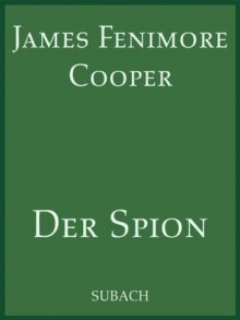 Der Spion - Helga Schulz, James Fenimore Cooper