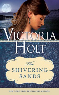 The Shivering Sands (Casablanca Classics) - Victoria Holt