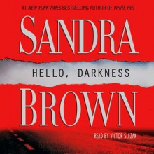 Hello, Darkness: A Novel (Audio) - Sandra Brown, Victor Slezak