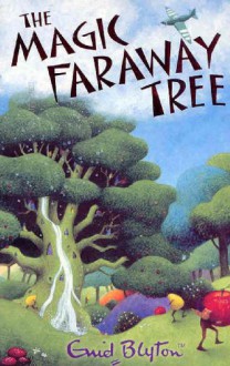 The Magic Faraway Tree - Enid Blyton