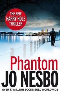 Phantom: A Harry Hole thriller (Oslo Sequence 7) - Jo Nesbo