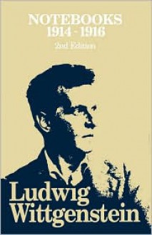 Notebooks, 1914-1916 - Ludwig Wittgenstein, G.E.M. Anscombe, Georg Henrik von Wright