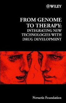 From Genome to Therapy: Integrating New Technologies with Drug Development - Gregory Bock, Dalia Cohen, Jamie A. Goode