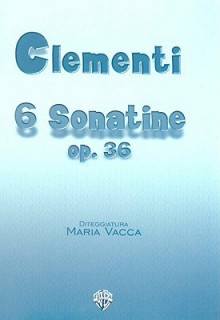 6 Sonatinas: Op. 36 - Muzio Clementi