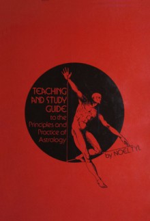 Teaching and Study Guide to the Principles and Practices of Astrology - Noel Tyl