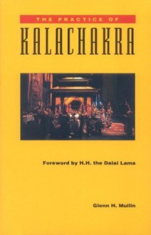 The Practice Of Kalachakra - Glenn H. Mullin, Dalai Lama XIV