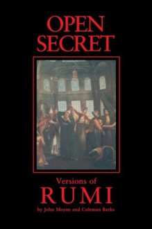 Open Secret: Versions of Rumi - Rumi, Coleman Barks, John Moyne