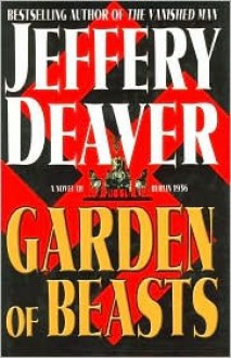 Garden of Beasts: A Novel of Berlin 1936 - Jeffery Deaver