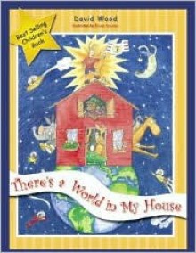 There's a World in My House - David Wood, Erica Dissler