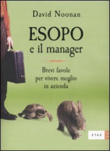 Esopo e il manager - David Noonan