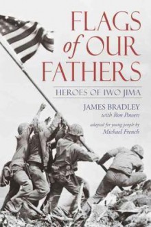 Flags of Our Fathers: Heroes of Iwo Jima - James Bradley, Ron Powers