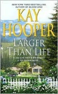 Larger Than Life (Loveswept) - Kay Hooper