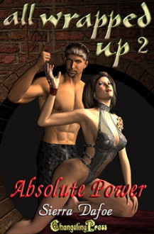 All Wrapped Up 2: Absolute Power - Sierra Dafoe