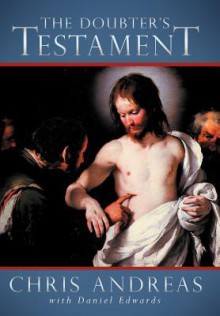 The Doubter's Testament - Chris Andreas, Daniel Edwards