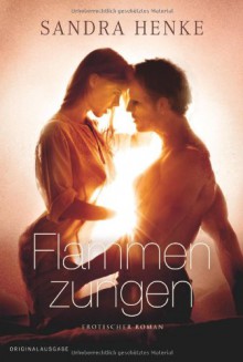 Flammenzungen - Sandra Henke