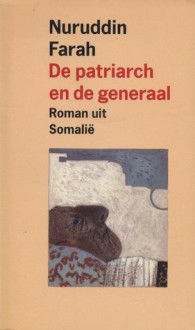 De patriach en de generaal - Nuruddin Farah, Hanneke Richard-Nutbey