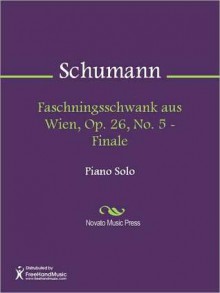 Faschningsschwank aus Wien, Op. 26, No. 5 - Finale - Robert Schumann