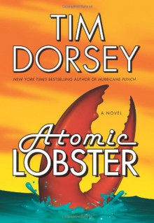 Atomic Lobster: A Novel (Serge a. Storms) - Tim Dorsey