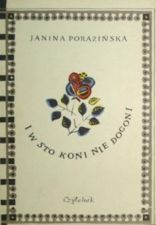 I w sto koni nie dogoni - Janina Porazińska