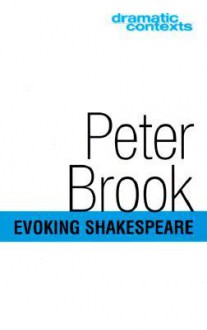 Evoking Shakespeare - Peter Brook