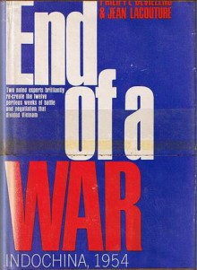 End of a War: Indochina, 1954 - Philippe Devillers, Jean Lacouture, Alexander Lieven, Adam Roberts