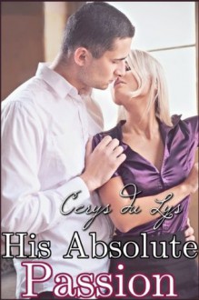 His Absolute Passion - Cerys du Lys