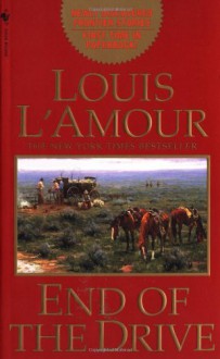 End of the Drive - Louis L'Amour