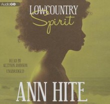 Lowcountry Spirit - Ann Hite, To Be Announced