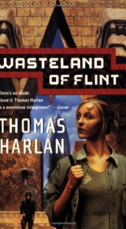 Wasteland of Flint (In The Time of The Sixth Sun) - Thomas Harlan