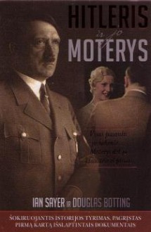 Hitleris ir jo moterys - Ian Sayer, Douglas Botting, Dalia Uržaitė