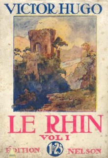 Le Rhin. T. 1 - Victor Hugo