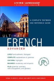 Ultimate French Advanced (Coursebook) - Living Language, Annie Heminway