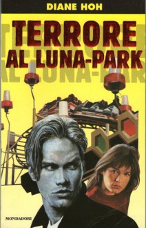 Terrore al luna-park - Diane Hoh, Ilva Tron