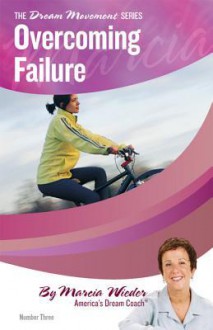 Overcoming Failure - Marcia Wieder